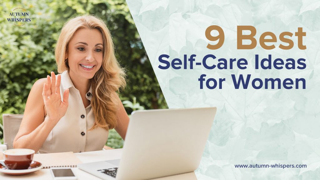 9 Best Self-Care Ideas for Women